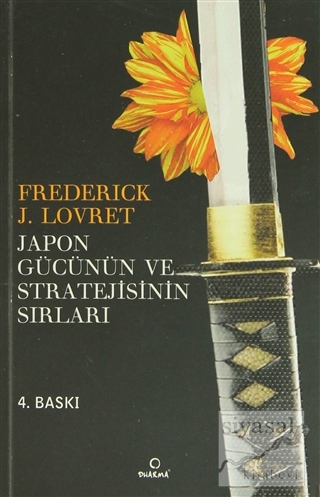 Japon Gücünün ve Stratejisinin Sırları Frederick J. Lovret