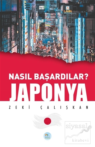 Japonya - Nasıl Başardılar? Zeki Çalışkan