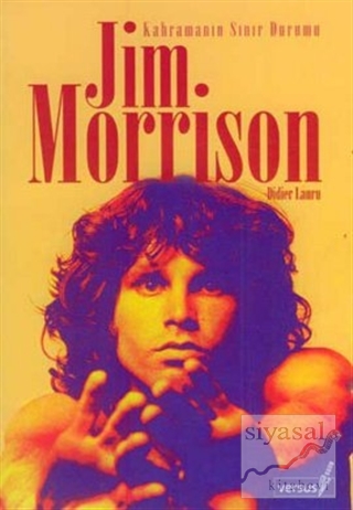 Jim Morrison Kahramanın Sınır Durumu Didier Lauru