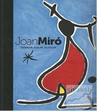Joan Miro: Kadınlar, Kuşlar, Yıldızlar Kolektif