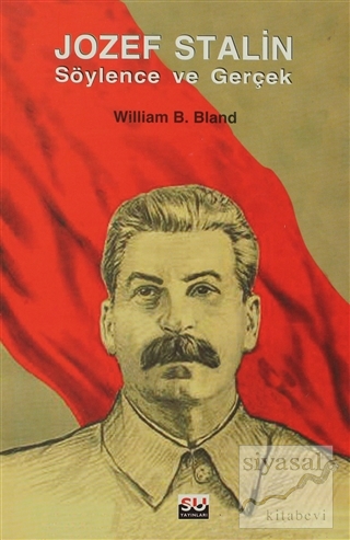 Jozef Stalin Söylence ve Gerçek William B. Bland