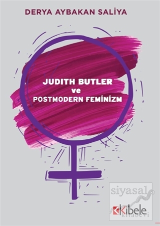 Judith Butler ve Postmodern Feminizm Derya Aybakan Saliya