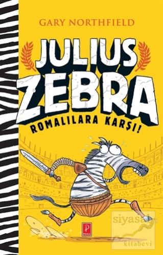 Julius Zebra Romalılara Karşı! (Ciltli) Gary Northfield