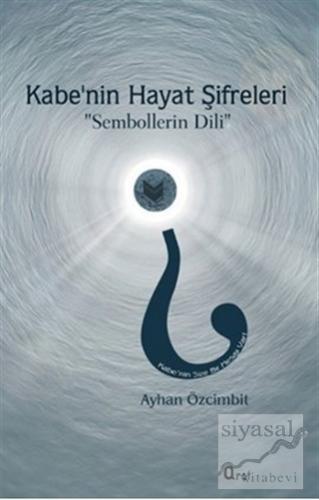 Kabe'nin Hayat Şifreleri Ayhan Özcimbit