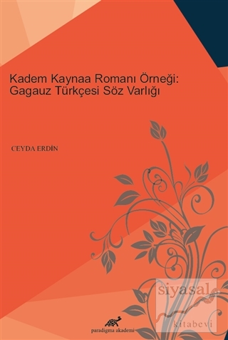 Kadem Kaynaa Romanı Örneği: Gagauz Türkçesi Söz Varlığı Ceyda Erdin