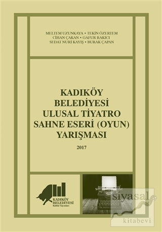 Kadıköy Belediyesi Ulusal Tiyatro Sahne Eseri (Oyun) Yarışması - 2017 