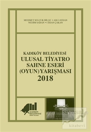 Kadıköy Belediyesi Ulusal Tiyatro Sahne Eseri (Oyun) Yarışması - 2018 