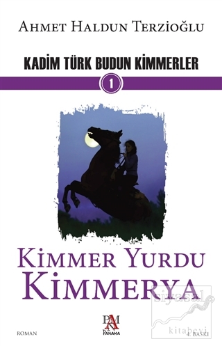Kadim Türk Budun Kimmerler - Kimmer Yurdu Kimmerya Ahmet Haldun Terzio