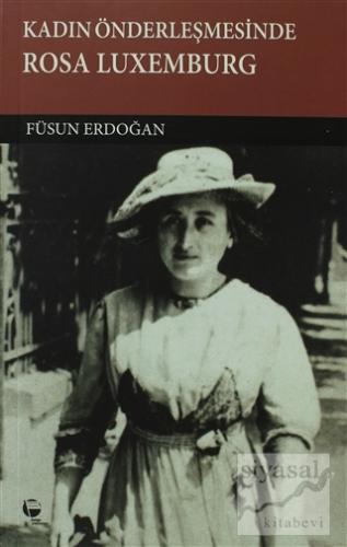 Kadın Önderleşmesinde Rosa Luxemburg Füsun Erdoğan