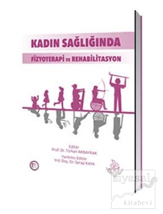 Kadın Sağlığında Fizyoterapi ve Rehabilitasyon Türkan Akbayrak