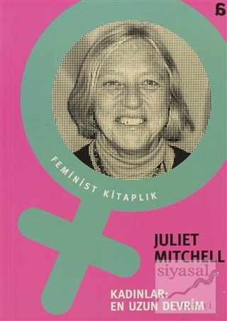 Kadınlar: En Uzun Devrim Juliet Mitchell