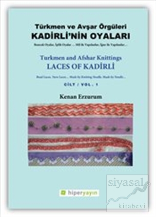 Kadirli'nin Oyaları: Türkmen ve Avşar Örgüleri: Cilt 1 Kenan Erzurum