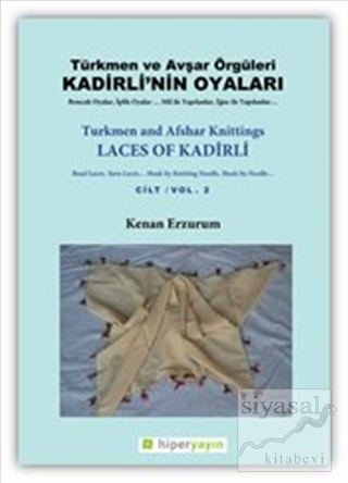 Kadirli'nin Oyaları: Türkmen ve Avşar Örgüleri: Cilt 2 Kenan Erzurum