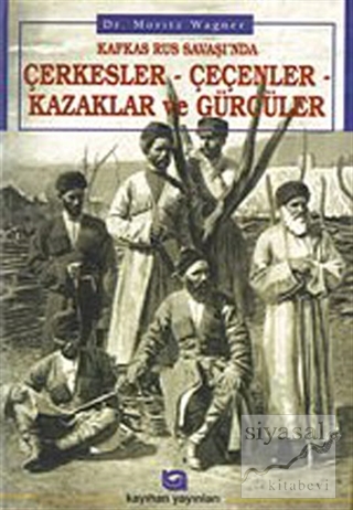 Kafkas-Rus Savaşında Çerkezler-Çeçenler, Kazaklar, Gürcüler Maritz Wag