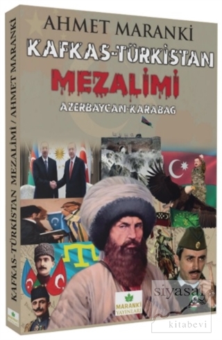 Kafkas-Türkistan Mezalimi Ahmet Maranki