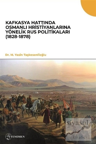 Kafkasya Hattında Osmanlı Hristiyanlarına Yönelik Rus Politikaları (18