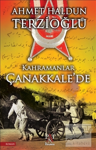 Kahramanlar Çanakkale'de Ahmet Haldun Terzioğlu