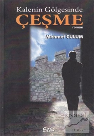 Kalenin Gölgesinde Çeşme Mehmet Culum