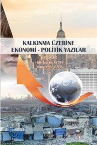Kalkınma Üzerine Ekonomi - Politik Yazılar Halil İbrahim Aydın