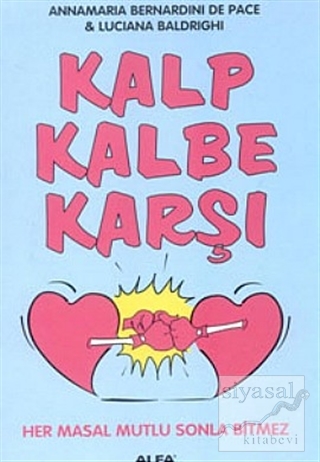 Kalp Kalbe Karşı Her Masal Mutlu Sonla Bitmez