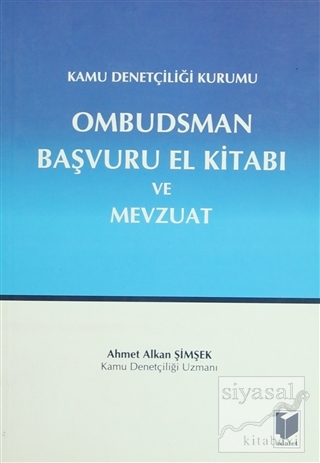 Kamu Denetçiliği Kurumu Ombudsman Başvuru El Kitabı ve Mevzuat Ahmet A