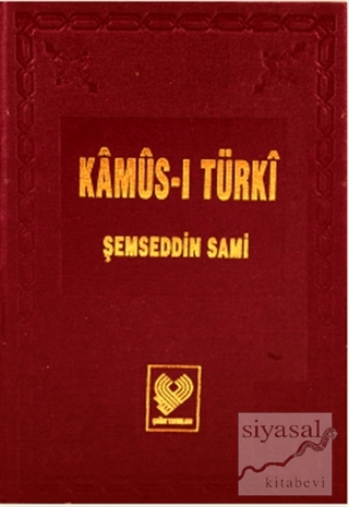 Kamus-ı Türki: Osmanlı Türkçesi Tıpkıbasım (Bez Cilt, İpek Şamua Kağıt