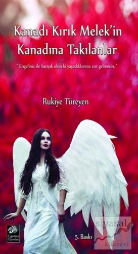 Kanadı Kırık Melek'in Kanadına Takılanlar Rukiye Türeyen