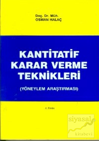 Kantitatif Karar Verme Teknikleri (Yöneylem Araştırması) Osman Hallaç