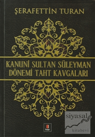 Kanuni Sultan Süleyman Dönemi Taht Kavgaları Şerafettin Turan