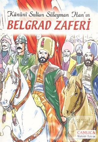 Kanuni Sultan Süleyman Han'ın Belgrad Zaferi Kolektif