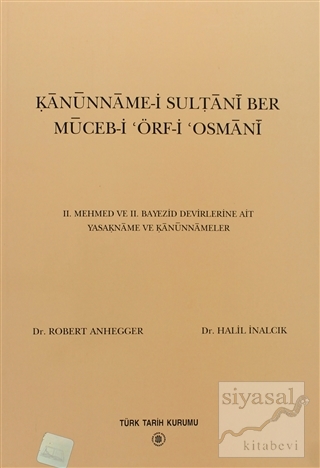 Kanunname-i Sultani Ber Muceb-i Örf-i Osmani Halil İnalcık
