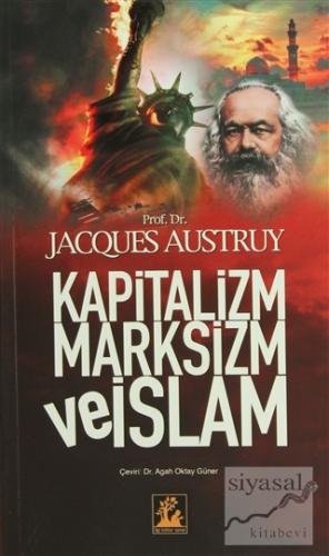 Kapitalizm Marksizm ve İslam Jacques Austruy