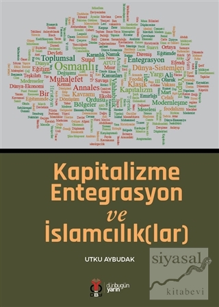 Kapitalizme Entegrasyon ve İslamcılık(lar)