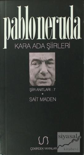 Kara Ada Şiirleri Şiir Anıtları: 7 Pablo Neruda