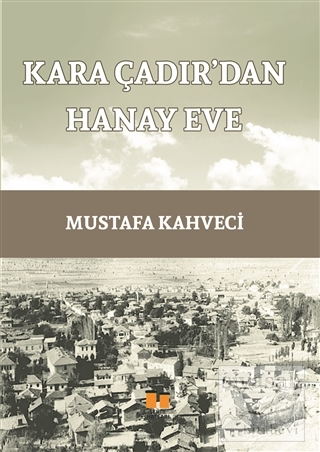 Kara Çadır'dan Hanay Eve Mustafa Kahveci