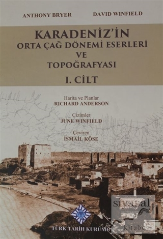 Karadeniz'in Orta Çağ Dönemi Eserleri ve Topoğrafyası 1. Cilt (Ciltli)