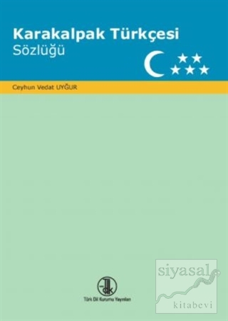 Karakalpak Türkçesi Sözlüğü (Ciltli) Ceyhun Vedat Uygur