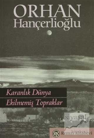 Karanlık Dünya Ekilmemiş Topraklar Orhan Hançerlioğlu