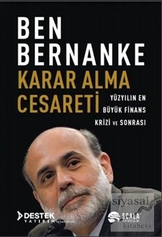 Karar Alma Cesareti Ben Bernanke