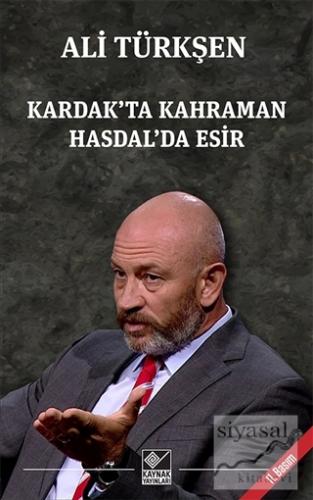 Kardak'ta Kahraman Hasdal'da Esir Ali Türkşen
