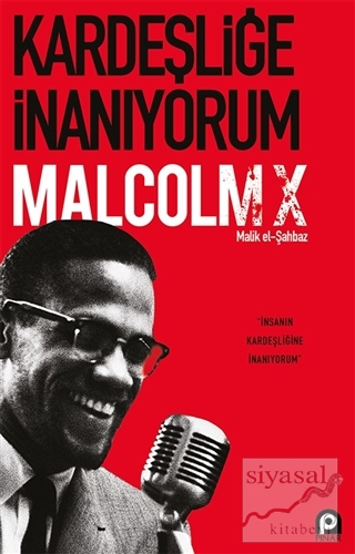Kardeşliğe İnanıyorum Malcolm X