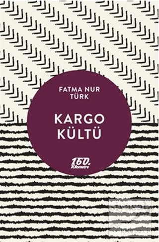 Kargo Kültü Fatma Nur Türk