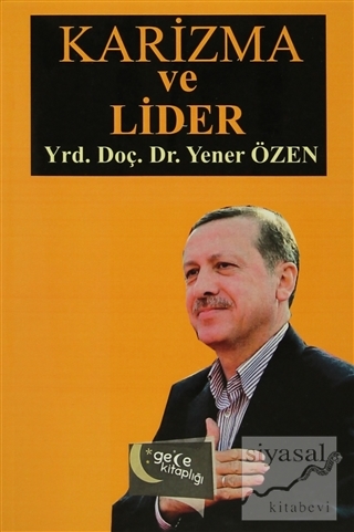 Karizma ve Lider Yener Özen