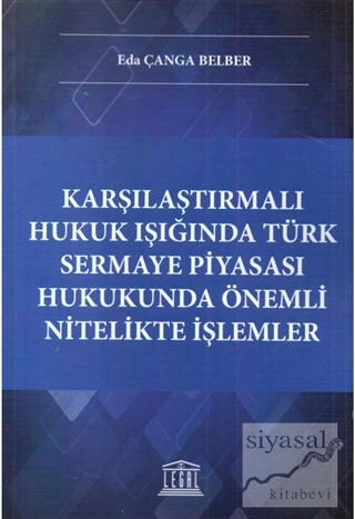 Karşılaştırmalı Hukuk Işığında Türk Sermaye Piyasası Hukukunda Önemli 