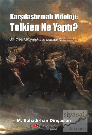 Karşılaştırmalı Mitoloji: Tolkien Ne Yaptı? M. Bahadırhan Dinçaslan