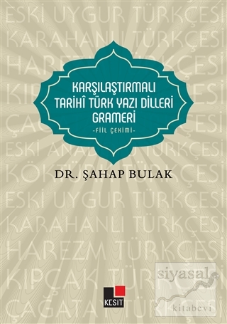 Karşılaştırmalı Tarihi Türk Yazı Dilleri Grameri Şahap Bulak