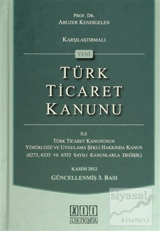 Karşılaştırmalı Yeni Türk Ticaret Kanunu ile Türk Ticaret Kanununun Yü