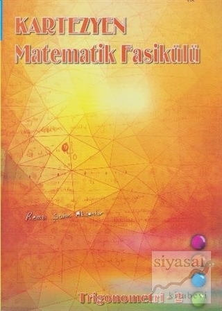 Kartezyen Matematik Fasikülü - Trigonometri 2 Remzi Şahin Aksankur