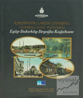 Kartpostallarda İstanbul: Eyüp-Bakırköy-Beyoğlu-Kağıthane (Ciltli) Kol