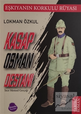 Kasap Osman Destanı ve İnce Memed Gerçeği Lokman Özkul